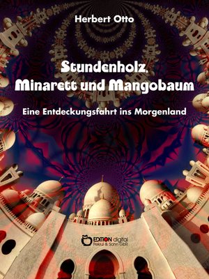 cover image of Stundenholz, Minarett und Mangobaum